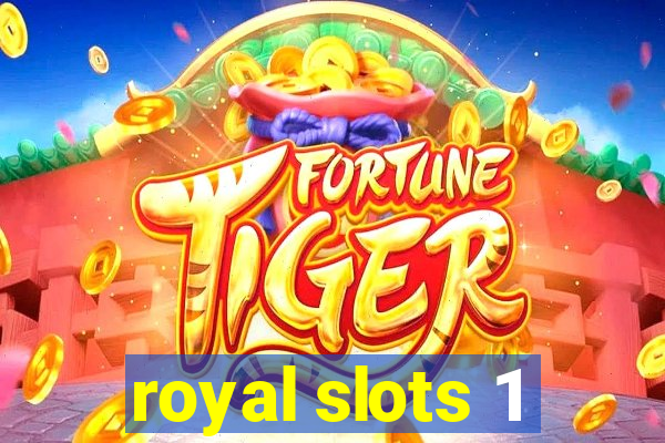 royal slots 1